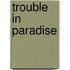 Trouble in Paradise