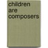 Children are Composers