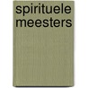 Spirituele Meesters by Omraam MikhaëL. Aïvanhov