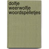 Dolfje Weerwolfje Woordspelletjes by Paul van Loon