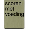 Scoren met voeding door Naomi Brinkmans