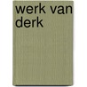 Werk van Derk by Julia Dotulong