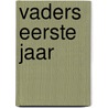 Vaders eerste jaar door Gerard Janssen