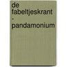 De Fabeltjeskrant - Pandamonium by Unknown
