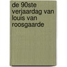 De 90ste verjaardag van Louis van Roosgaarde door Sanne Terlouw