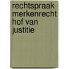 Rechtspraak Merkenrecht Hof van Justitie by Unknown