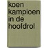 Koen kampioen in de hoofdrol