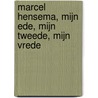Marcel Hensema, Mijn Ede, Mijn Tweede, Mijn Vrede by Rik van den Bos
