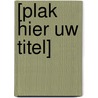 [plak hier uw titel] door DaniëL. Dee