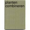 Planten combineren door Modeste Herwig