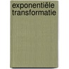 Exponentiële transformatie door Salim Ismail