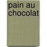Pain au chocolat door Ellen De Vriend