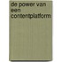 De power van een contentplatform