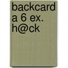 Backcard a 6 ex. H@ck by Mirjam Mous