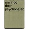 Omringd door psychopaten by Thomas Erikson