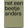 Net een beetje anders door Noor Willemijn de Wijs