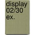 Display 02/30 ex.