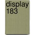 Display 183