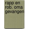 Rapp en rob. Oma gevangen by Marcel van Driel