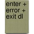 Enter + Error + Exit DL
