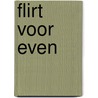 Flirt voor even by Jill Shalvis
