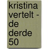 Kristina vertelt - De derde 50 door Kristina Meganck