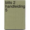 Blits 2 handleiding 5 by Unknown
