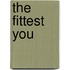 The fittest you