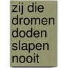 Zij die dromen doden slapen nooit by Jan Guillou
