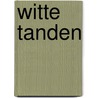 Witte tanden by Zadie Smith
