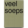 Veel soeps by Rebecca Woods