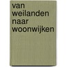 Van weilanden naar woonwijken door Bob Benschop