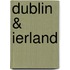 Dublin & Ierland