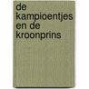 De Kampioentjes en de Kroonprins door Hec Leemans