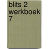 Blits 2 werkboek 7 by Unknown
