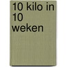 10 kilo in 10 weken door Carola van Bemmelen