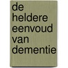 De heldere eenvoud van dementie door Huub Buijssen