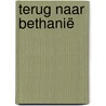 Terug naar Bethanië door Thea Lamers