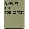 Azië is de toekomst by Parag Khanna