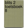 Blits 2 toetsboek 8 by Unknown