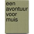 Een avontuur voor Muis