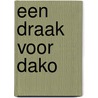Een draak voor Dako by Bianca Nederlof