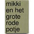 Mikki en het grote rode potje