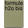 Formule H2O bis door Swerts