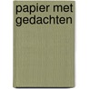 Papier met gedachten door Mara Naomi Min
