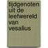 Tijdgenoten uit de leefwereld van Vesalius