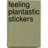Feeling Plantastic STICKERS