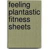 Feeling Plantastic FITNESS SHEETS by Unknown