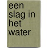 Een slag in het water by Nix