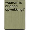 Waarom is er geen opwekking? door Leonard Ravenhill